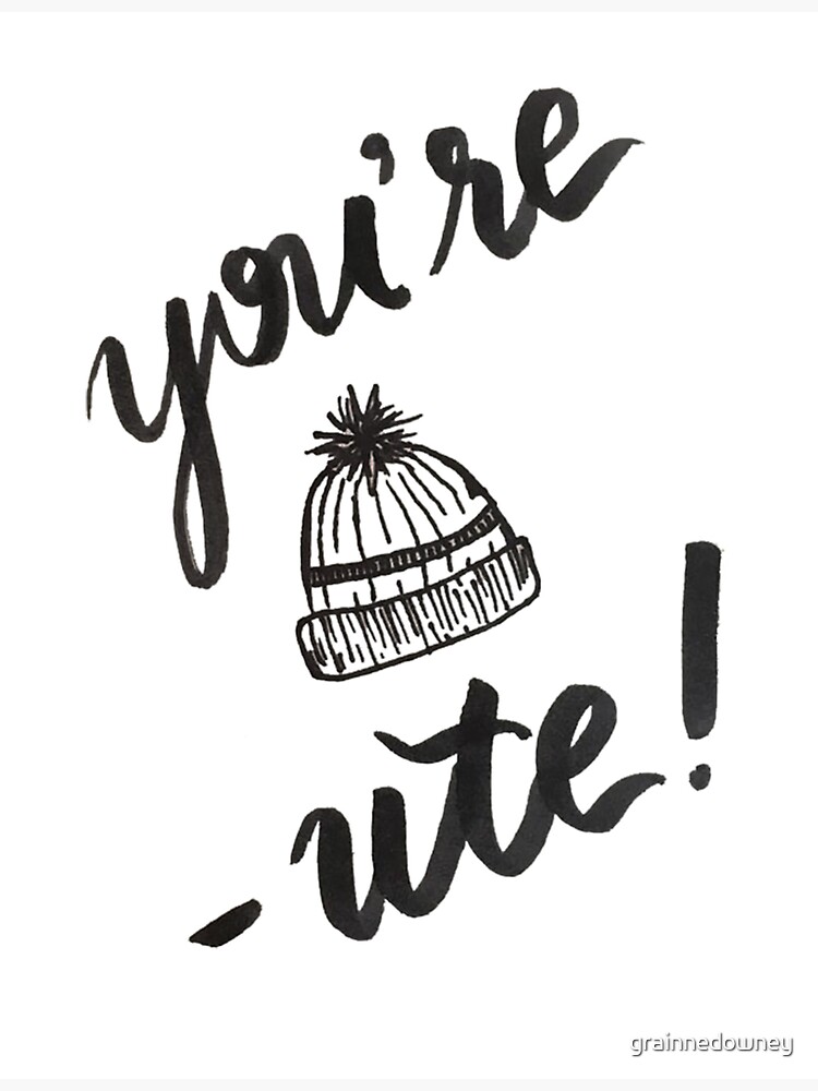 You're Tuque-ute by grainnedowney
