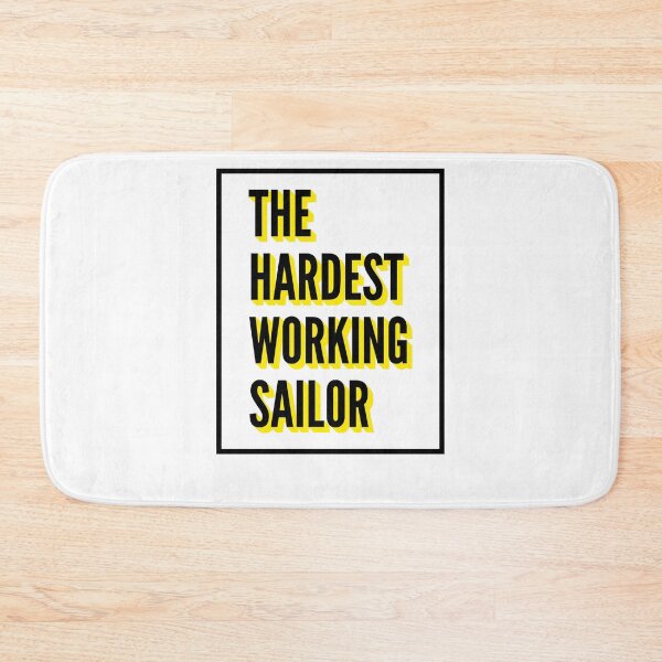 Item preview, The Hardest Working Sailor Quote For The Best Sailor At Work designed and sold by SVPOD.