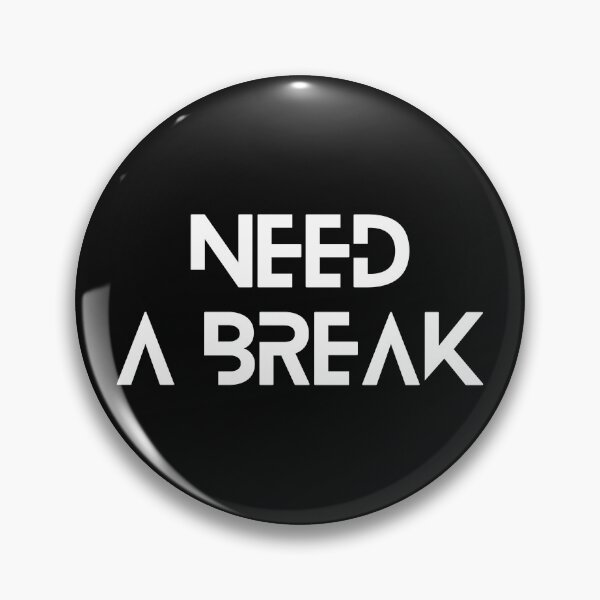 Item preview, Need a break quote designed and sold by NazarliNigar.