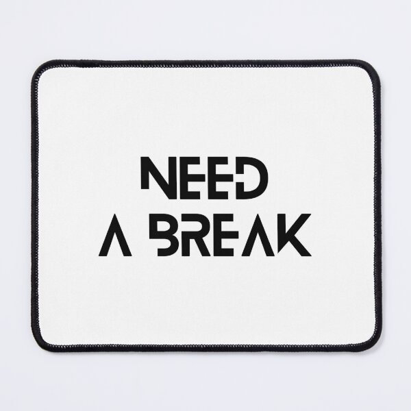Item preview, Need a break quote designed and sold by NazarliNigar.