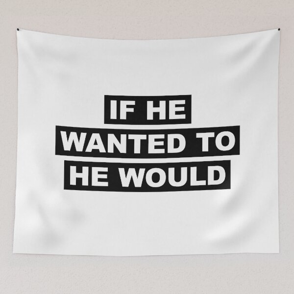Item preview, Girl, If He Wanted To He Would designed and sold by ClickForMore.