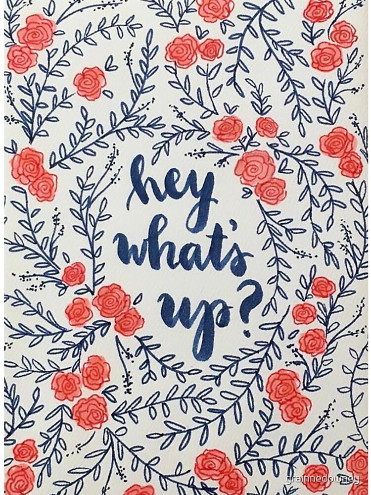 Hey what's up? by grainnedowney