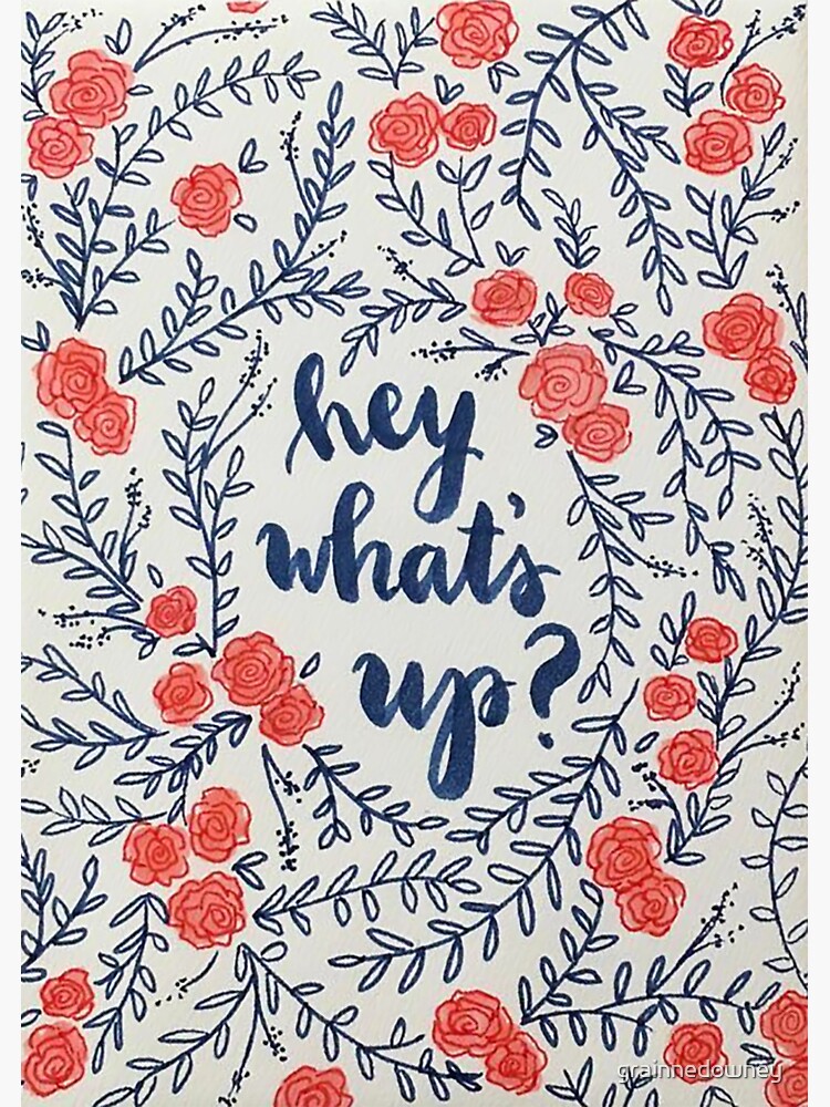 Hey what's up? by grainnedowney