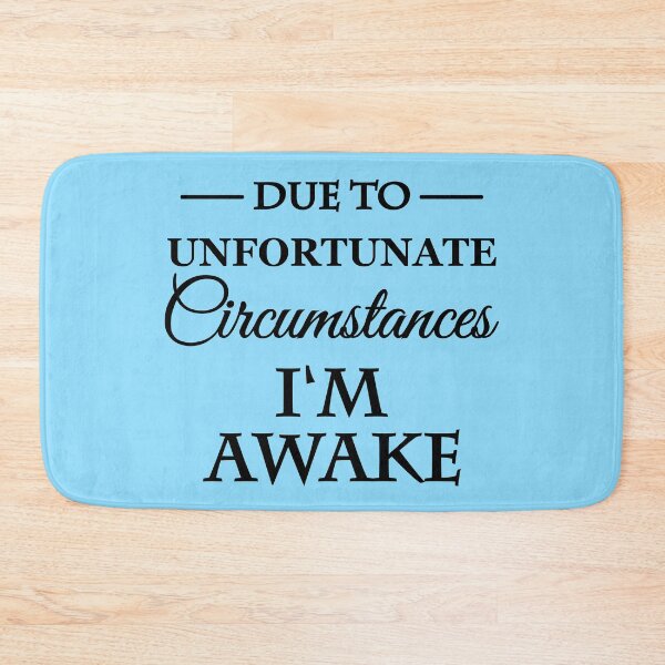 Item preview, Due unfortunate circumstances I'm awake designed and sold by TrendyDesigns.
