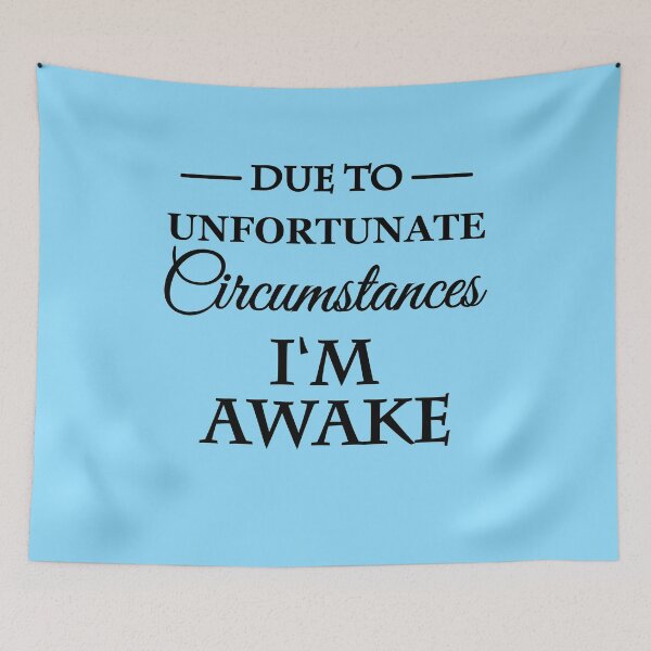 Item preview, Due unfortunate circumstances I'm awake designed and sold by TrendyDesigns.