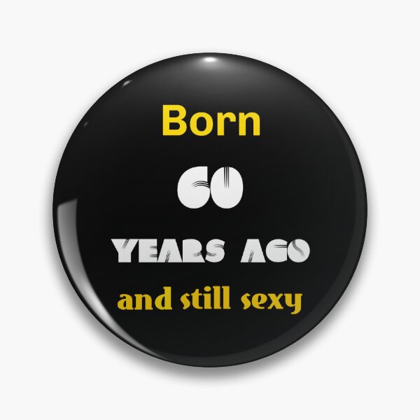 Item preview, Born 60 years ago, sexy prints, gift designed and sold by Kirei-Lily.