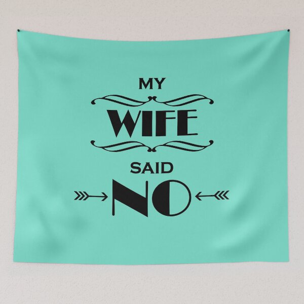 Item preview, My wife said no designed and sold by TrendyDesigns.