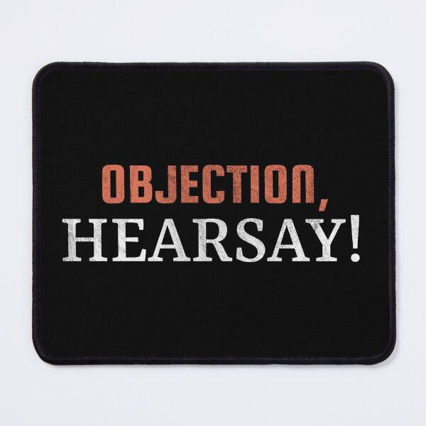 Item preview, Objection Hearsay! designed and sold by MarioShirtWorld.