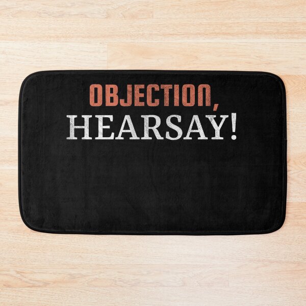 Item preview, Objection Hearsay! designed and sold by MarioShirtWorld.