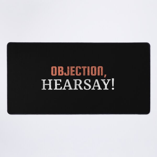 Item preview, Objection Hearsay! designed and sold by MarioShirtWorld.