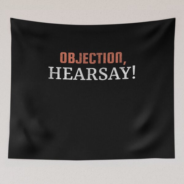 Item preview, Objection Hearsay! designed and sold by MarioShirtWorld.