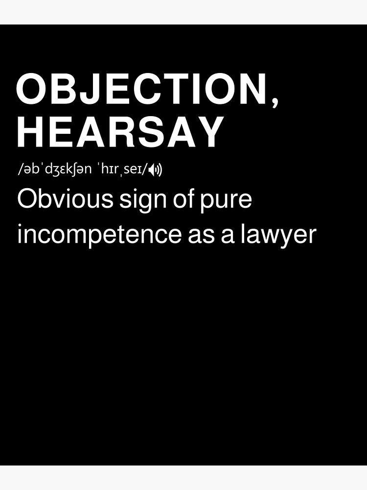 objection-hearsay-definition-poster-for-sale-by-marioshirtworld