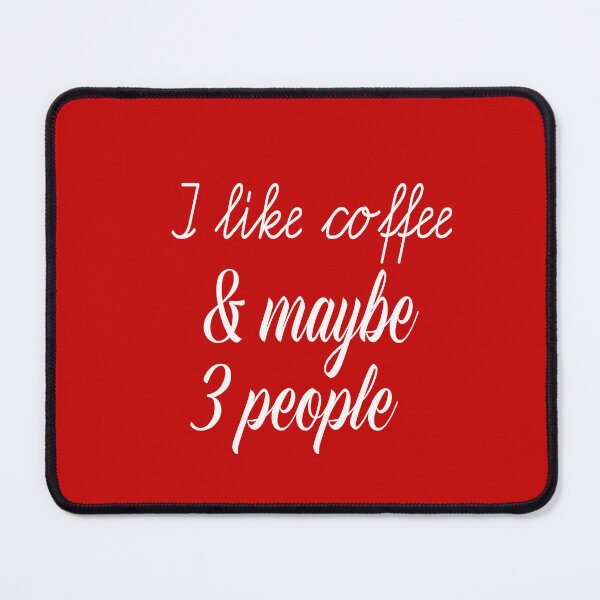 Item preview, I Like Coffee And Maybe 3 People designed and sold by ASSOUKI9.