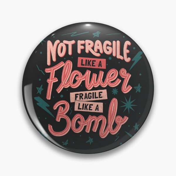 Item preview, Not fragile like a flower, fragile like a bomb by Tobe Fonseca designed and sold by Tobe Fonseca®.