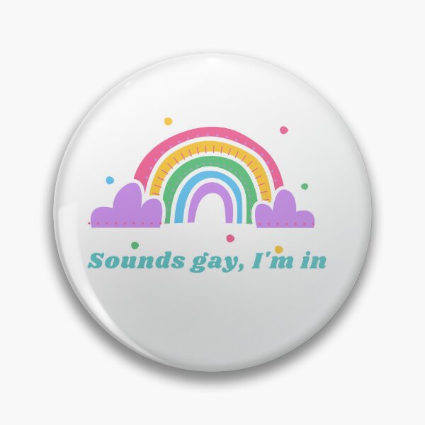 Artikelvorschau, SOUNDS GAY, I'M IN entworfen und verkauft von RedFlowerful.