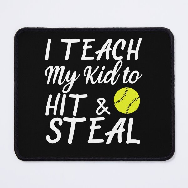 Item preview, softball I Teach My Kid to Hit And Steal  designed and sold by theskyblue.