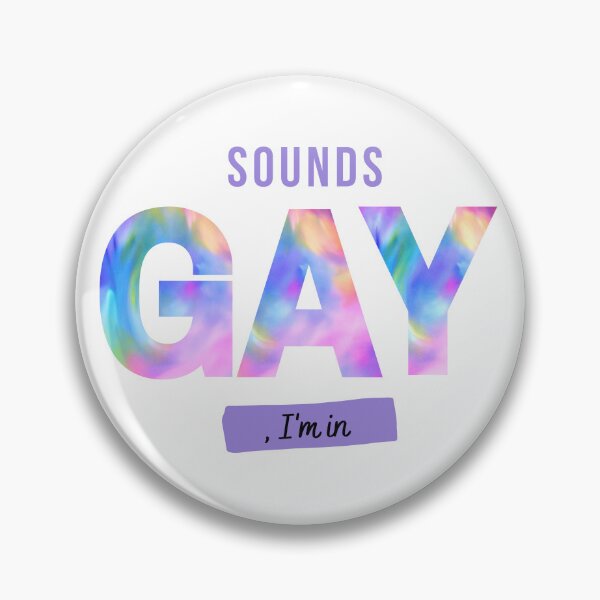 Artikelvorschau, SOUNDS GAY, I'M IN entworfen und verkauft von RedFlowerful.