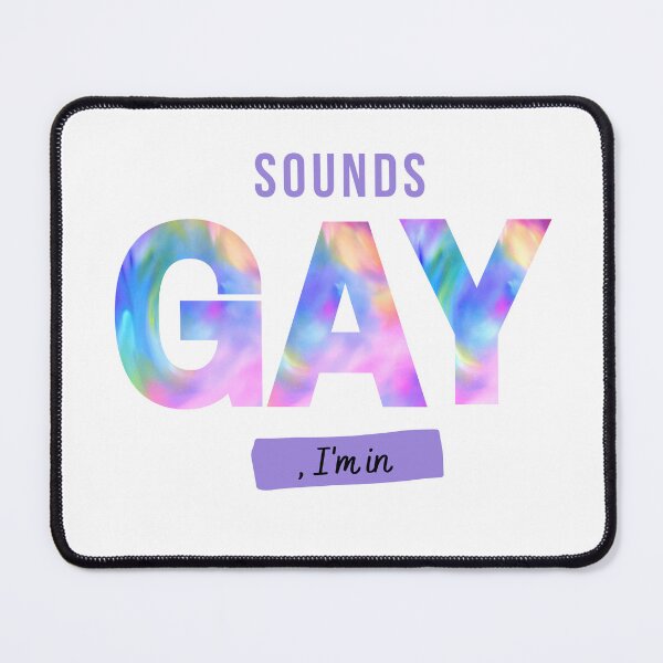Item preview, SOUNDS GAY, I'M IN designed and sold by RedFlowerful.
