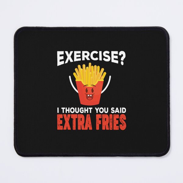 Item preview, Exercise I Thought You Said Extra Fries Funny French Fry Exercise designed and sold by lou731.