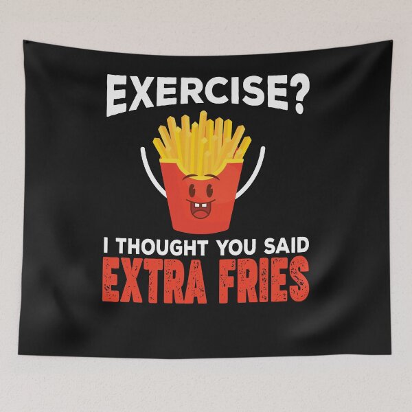 Item preview, Exercise I Thought You Said Extra Fries Funny French Fry Exercise designed and sold by lou731.