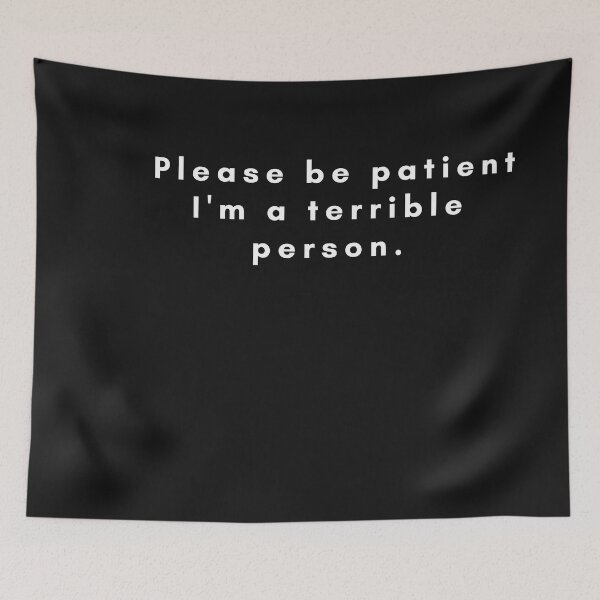 Item preview, FUNNY Please be patient I'm a terrible person designed and sold by Bap-tiste.