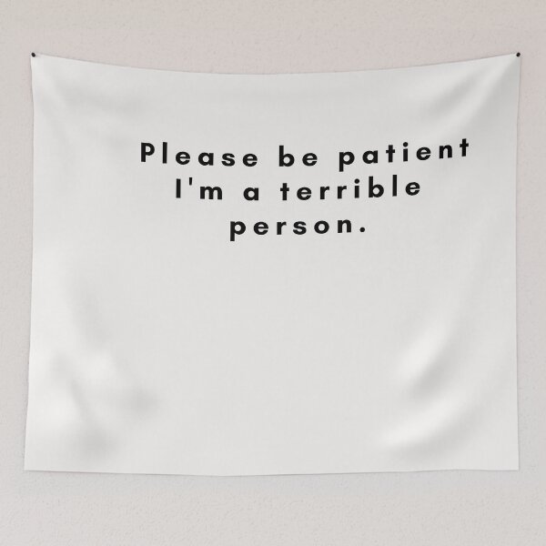 Item preview, FUNNY Please be patient I'm a terrible person designed and sold by Bap-tiste.