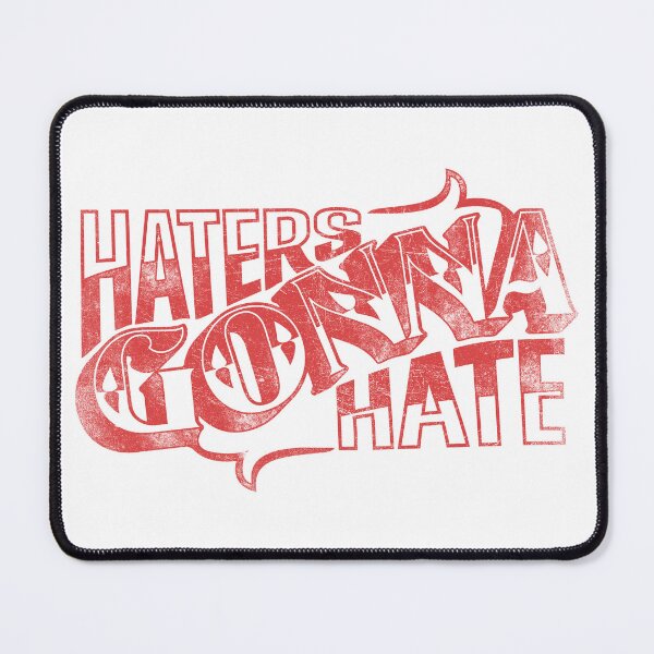 Item preview, Haters Gonna Hate designed and sold by WilliamsonMedia.