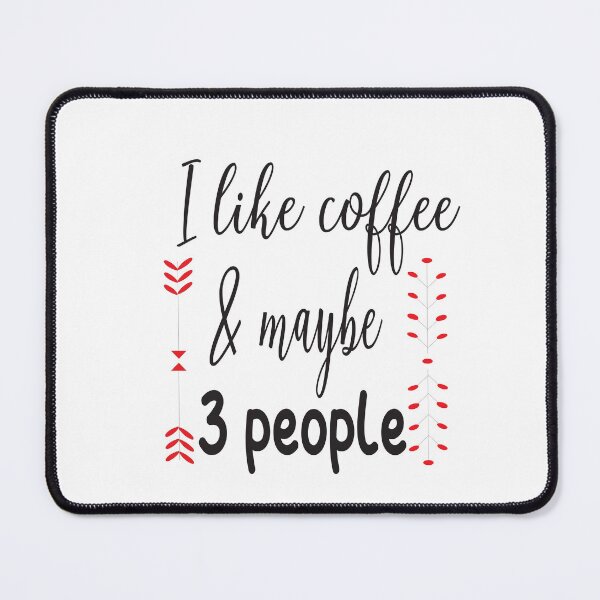 Item preview, I Like Coffee And Maybe 3 People designed and sold by ASSOUKI9.