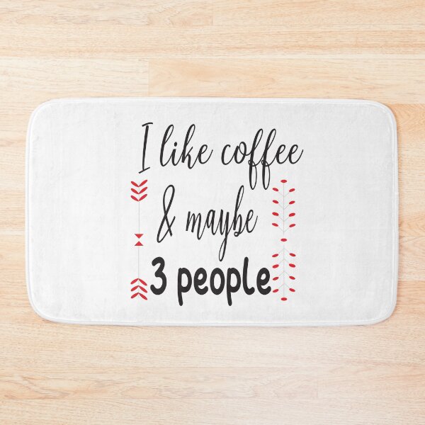 Item preview, I Like Coffee And Maybe 3 People designed and sold by ASSOUKI9.