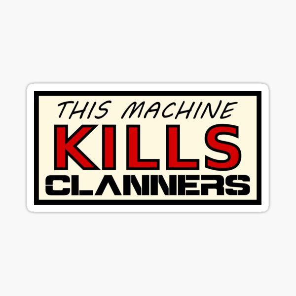 Item preview, This Machine Kills Clanners designed and sold by Arcturan-Art.