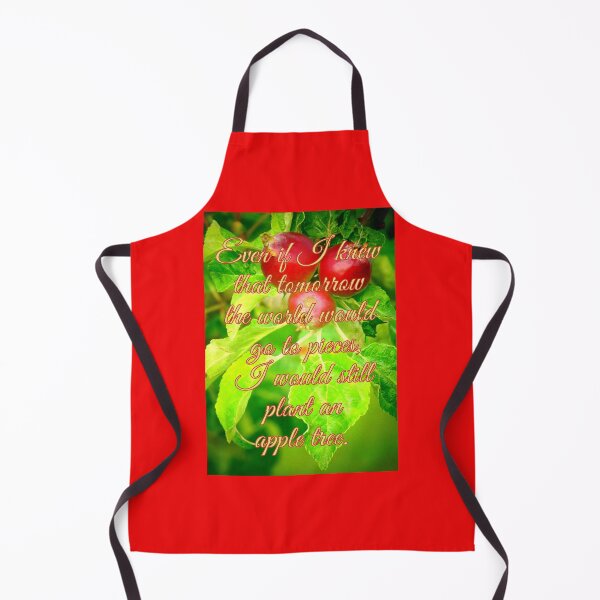 Item preview, Even if I knew that tomorrow the world would go to pieces, I would still plant my apple tree. designed and sold by angel1.