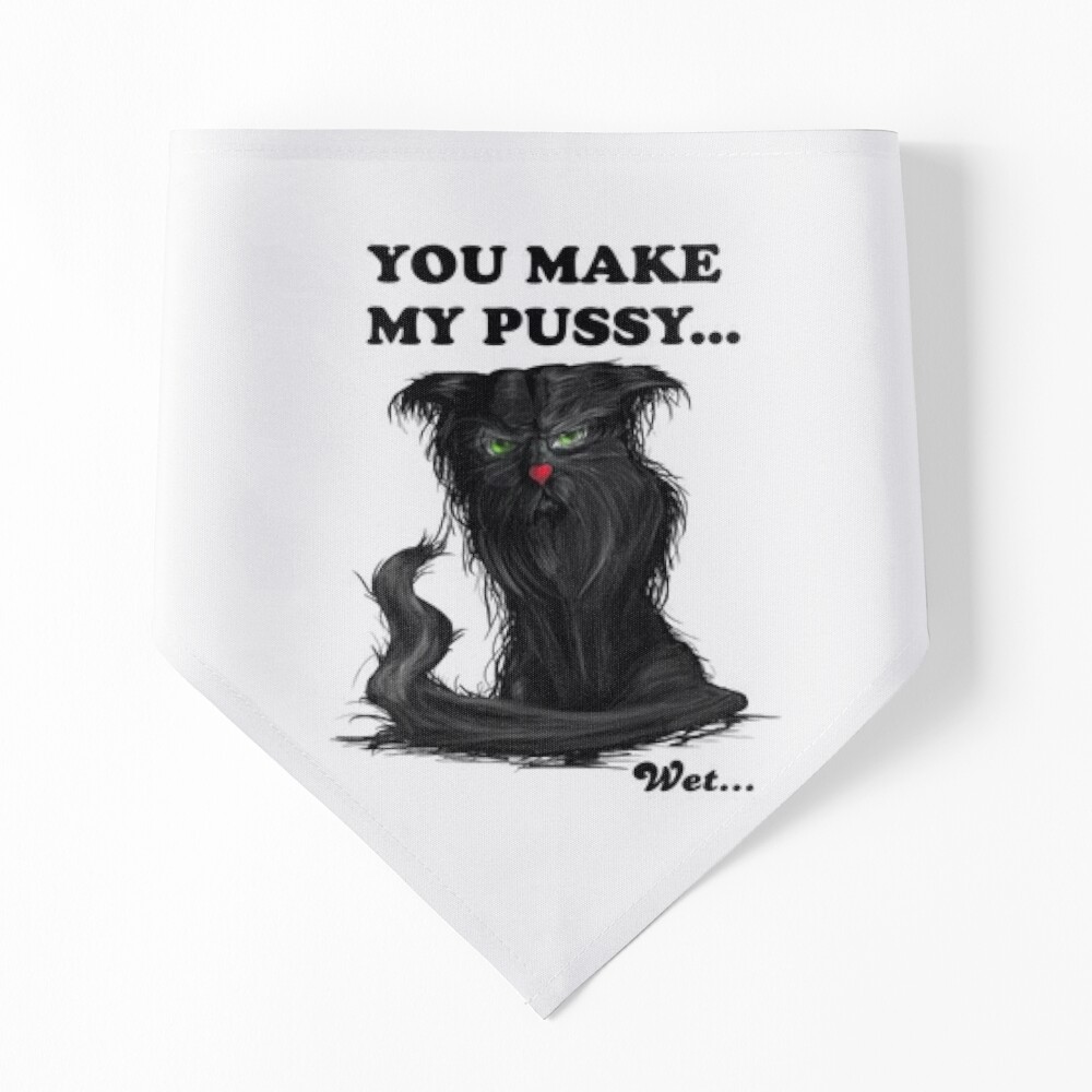 You make my Pussy Cat wet, funny