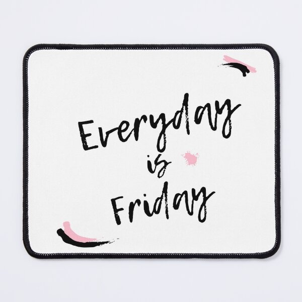 Item preview, Everyday is Friday designed and sold by 52andretired.