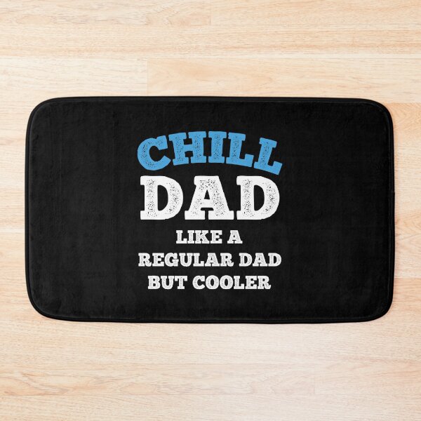 Item preview, Chill Dad Like A Regular Dad But Cooler Funny Fathers Day Dad Humor designed and sold by SharpThreadZ.