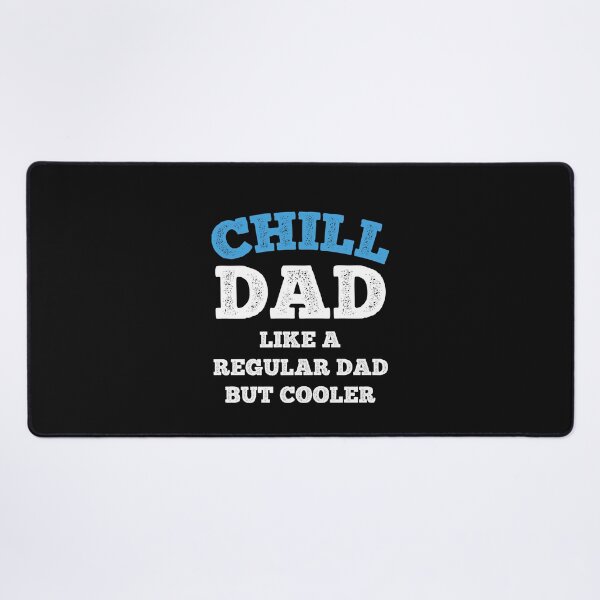 Item preview, Chill Dad Like A Regular Dad But Cooler Funny Fathers Day Dad Humor designed and sold by SharpThreadZ.