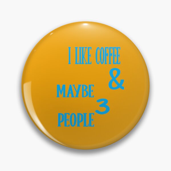Item preview, I Like Coffee And Maybe 3 People designed and sold by ASSOUKI9.