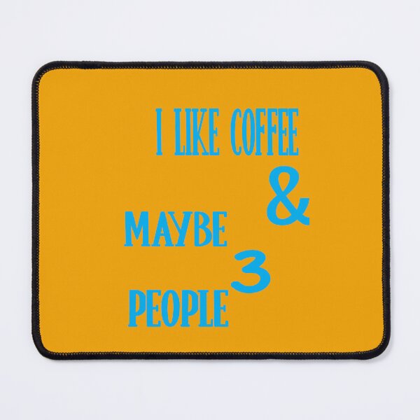 Item preview, I Like Coffee And Maybe 3 People designed and sold by ASSOUKI9.