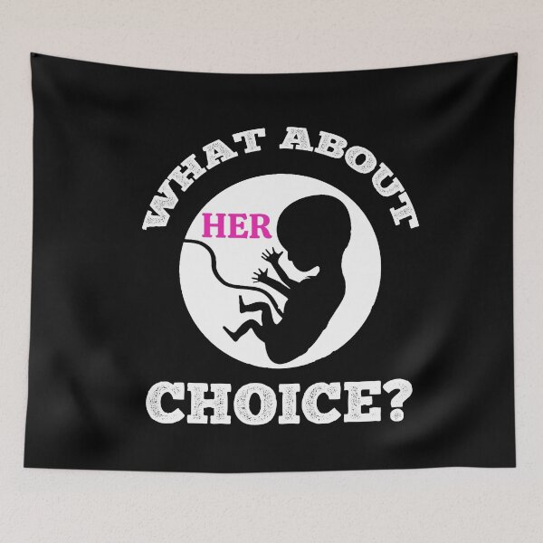 Item preview, What About Her Choice Cute Fetus Pro Life Movement designed and sold by SharpThreadZ.
