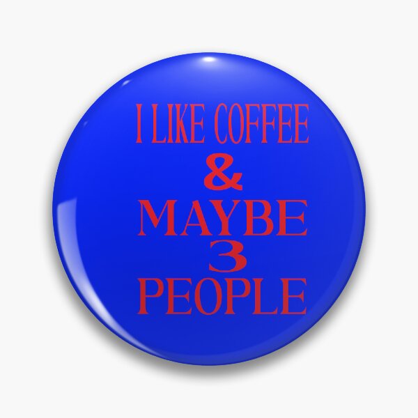 Item preview, I Like Coffee And Maybe 3 People designed and sold by ASSOUKI9.
