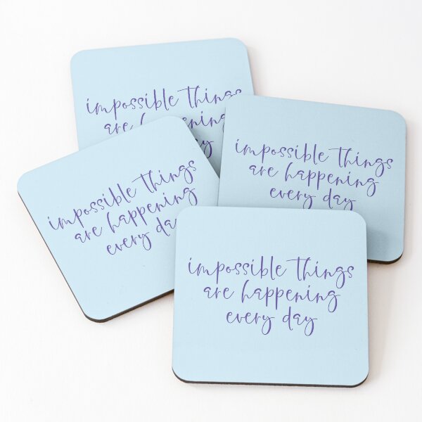 Artikelvorschau, Impossible things are happening every day entworfen und verkauft von taylor-lang.