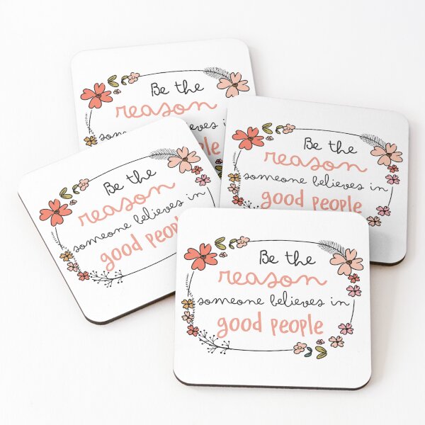 Artikelvorschau, Be the reason someone believes in good people  entworfen und verkauft von Beautiful  Habits.