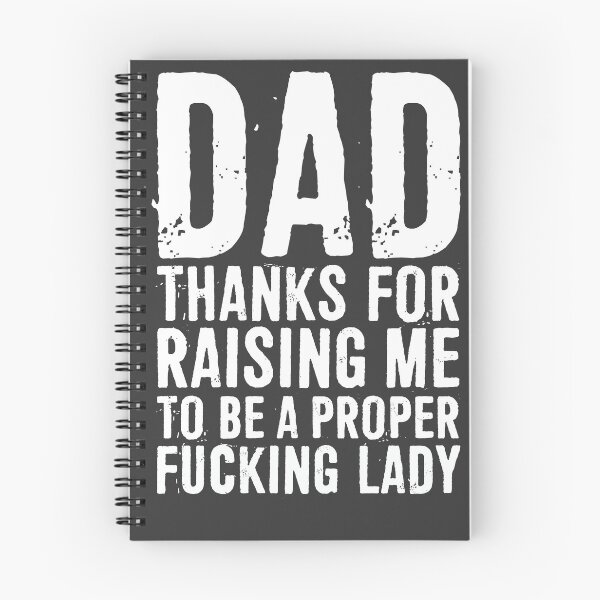 Item preview, Dad Thanks For Raising Me To Be A Proper Fucking Lady designed and sold by ffishingteam.