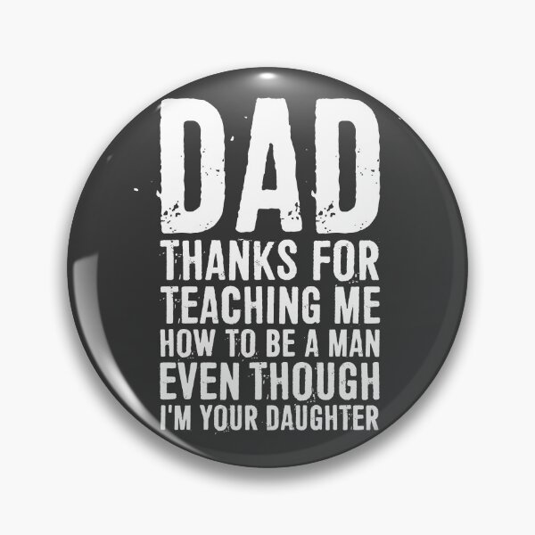 Item preview, Dad Thanks You For Teaching Me How To Be A Man Even Though I'm Your Daughter designed and sold by ffishingteam.