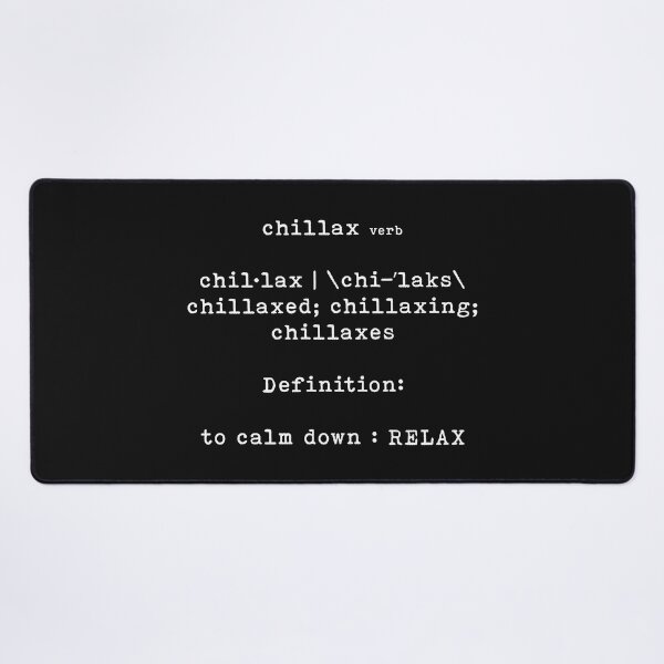 Item preview, Chillax Definition designed and sold by RickyBarnard.