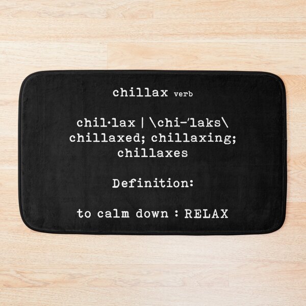 Item preview, Chillax Definition designed and sold by RickyBarnard.