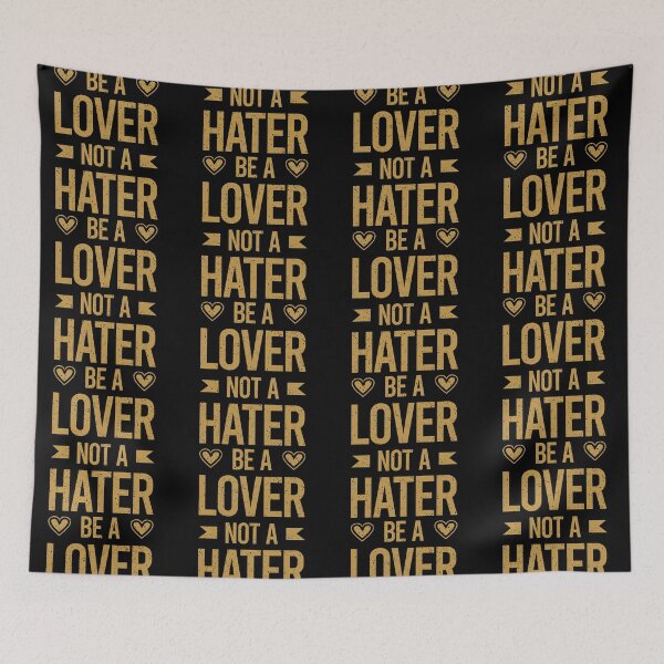Item preview, Be a Lover Not A Hater Always Think To Be Positive Aspire To Inspire Before The Expire Funny Saying Happy Life Apparel Essential Motivation Inspiration Joy Mood designed and sold by DesignByHeartUK.