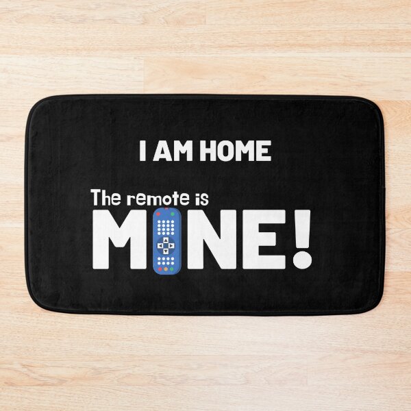 Item preview, I am home the remote is mine designed and sold by azy2shop.