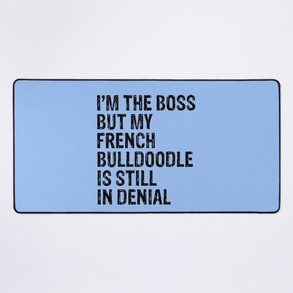 Item preview, I'm The Boss But French Bulldoodle Still In Denial  designed and sold by Guarddogdrive.