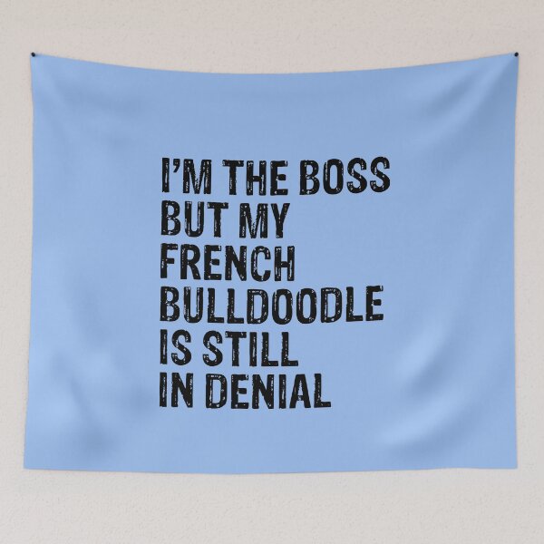 Item preview, I'm The Boss But French Bulldoodle Still In Denial  designed and sold by Guarddogdrive.