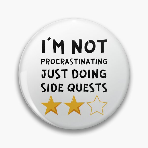 Item preview, I'm Not Procrastinating Just Doing Side Quests Shirt, Sticker and Pin Best New Funny and Cute Shirt, Sticker and Pin Design 2022 Rustyquill designed and sold by BasicBeachCR.